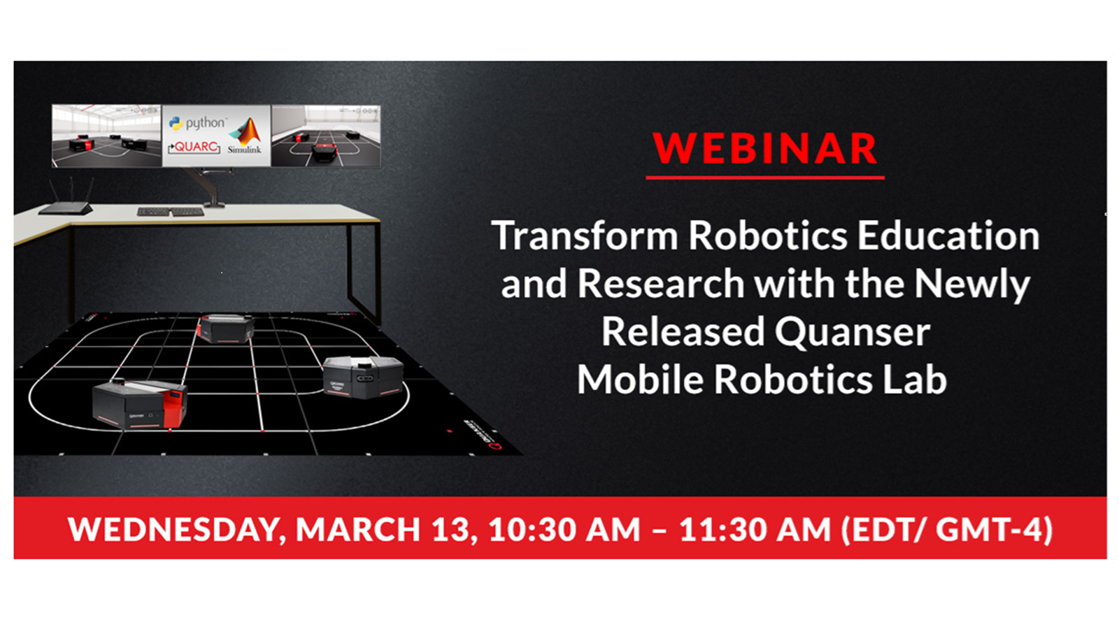 Webinar:TRANSFORM ROBOTICS EDUCATION AND RESEARCH WITH THE NEWLY RELEASED QUANSER MOBILE ROBOTICS LABのサムネイル